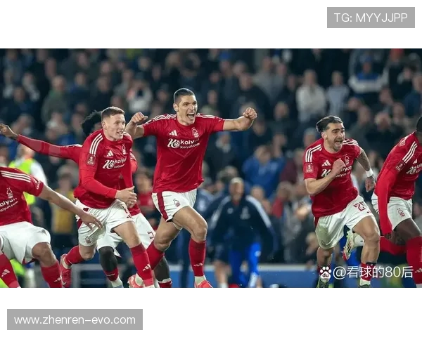 诺丁汉森林点球淘汰布莱顿时隔三十四年重返足总杯四强荣耀路